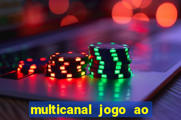 multicanal jogo ao vivo fans